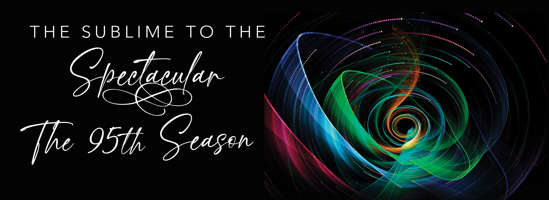 The Sublime to the Spectacular: The 95th Season